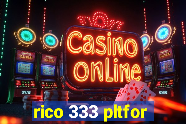 rico 333 pltfor